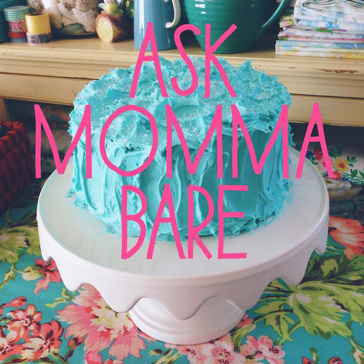 cake, ask momma bare