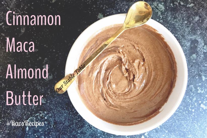 Recipe: Cinnamon Maca Almond Butter Of Beauty