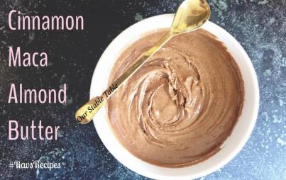 Recipe: Cinnamon Maca Almond Butter Of Beauty